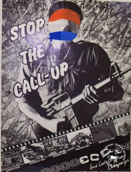 STOP THE CALL-UP AL2446_1452  produced by the ECC, Cape Town. This poster depicts a sinister figure masked with the colours of the South African flag. This image symbolises what the ECC fought against.