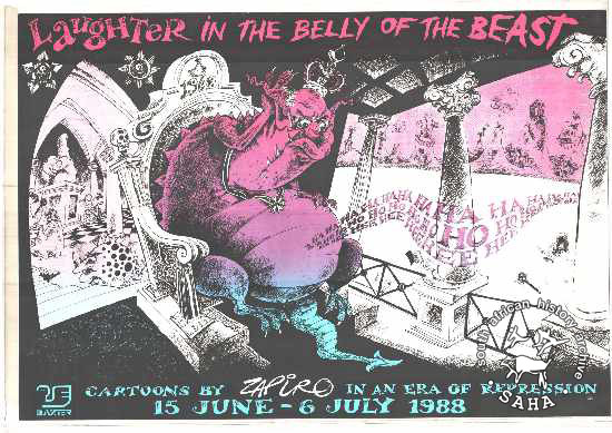 Laughter in the belly of the beast AL2446_0002  	This poster is an offset litho in black, blue and pink, drawn by Zapiro and produced by The Baxter Theatre, Cape Town . This poster represents repression under a monstrous PW Botha, which failed to silence the laughter of the people