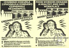 AL2446_1397 IZISEBENZI ZOKUDLA ZIPHOQELELA IZINDAWO EZIPHEPHILE NEZINEMPILO : UMSINDO UNGAKWENZA ISITHULU FOOD WORKERS DEMAND A HEALTHY AND SAFE WORKPLACE : NOISE CAN MAKE YOU DEAF produced at the Screen Training Program (STP) by the Health Information Centre (HIC) for the Food and Canning Workers’ Union (FCWU), Johannesburg. This poster depicts the dangers of noise in the workplace and how food workers fought for a healthy and safe workplace. 