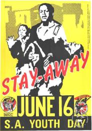 STAY-AWAY : JUNE 16 : S.A. YOUTH DAY 1987  AL2446_0145  produced by the UDF and COSATU, Cape Town. This poster depicts a joint UDF and COSATU stayaway on 16 June, to commemorate the death of Hector Pieterson and others in 1976.