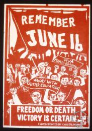 AL2446_2567  REMEMBER JUNE 16 Freedom or death; Victory is certain 1987. Militant township youths demand people's education rather than gutter education, and that June 1976 not be forgotten.