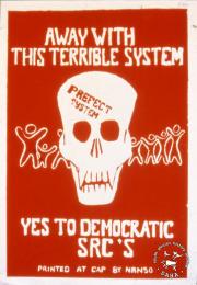 AL2446_2626 AWAY WITH THIS TERRIBLE SYSTEM YES TO DEMOCRATIC SRC'S 1985. Students in occupied Namibia echo the demands made by students in South Africa. Silkscreened poster produced by NANSO at CAP, Cape Town