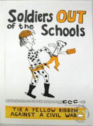 Soldiers OUT of the Schools! : TIE A YELLOW RIBBON AGAINST A CIVIL WARWomen Against Oppression! - AL2446_0285 - produced by the ECC in 1986, Johannesburg. This poster was produced to condemn the presence of the SADF in schools.