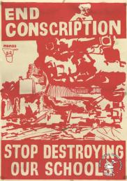 END CONSCRIPTION : STOP DESTROYING OUR SCHOOLS - AL2446_1268 - produced by the Namibian National Students Organisation (NANSO) at the Community Arts Project (CAP), Cape Town. This poster relates to the anti-conscription forces who protested against the South African Defense Force’s (SADF) destruction of Namibian schools. 