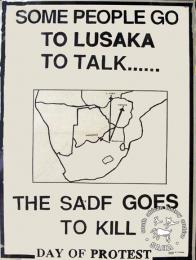  SOME PEOPLE GO TO LUSAKA TO TALK...... : THE SADF GOES TO KILL : DAY OF PROTEST - AL2446_1552 This poster shows how the SADF was told to keep out of neighbouring states.