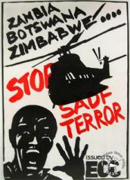ZAMBIA BOTSWANA ZIMBABWE .... STOP SADF TERROR - AL2446_0358 - produced by the ECC, Johannesburg. This poster demanded an end to the SADF raids into neighbouring countries.