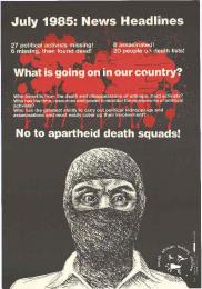 July 1985: News Headlines : What is going on in our country? : No to apartheid death squads! - AL2446_1027 -  produced for JODAC, the ECC, NEUSA, DESCOM and the DPSC, by the STP in 1985, Johannesburg. This poster raised awareness of death squads.
