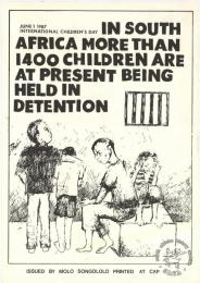 JUNE 1 1987 : INTERNATIONAL CHILDREN'S DAY : IN SOUTH AFRICA MORE THAN 1400 CHILDREN ARE AT PRESENT BEING HELD IN DETENTION 	AL2446_1666   produced by Molo Songololo at the Community Arts Project (CAP), Cape Town. This image refers to the International Children’s Day poster protests against the number of children in South African prisons.