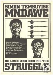 SIMON TEMBUYISE MNDAWE; He lived and died for the STRUGGLE AL2446_2565   The poster depicts an image of Simon Tembuyise Mndawe, a struggle fighter who was detained and hanged in his cell at the Nelspruit police station on 9th March 1983. 