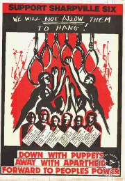  SUPPORT SHARPEVILLE SIX : WE WILL NOT ALLOW THEM TO HANG! : DOWN WITH PUPPETS : AWAY WITH APARTHEID : FORWARD TO PEOPLES POWER  AL2446_0187  produced by the UDF. This poster refers to the Sharpeville Six, who were sentenced to death for a political killing under the 'common purpose' doctrine; they were eventually reprieved, but given long jail sentences.
