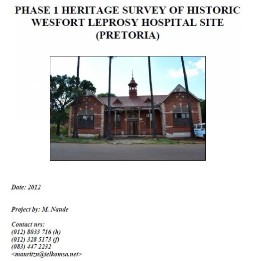 Phase 1 Heritage Survey of Historic Westfort Leprosy Hospital Site (Pretoria), authored by M Naude. Archived as SAHA FOIP collection AL2878_B01.37.0