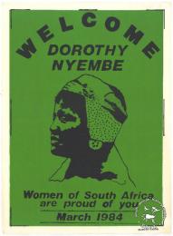 WELCOME DOROTHY NYEMBE : Women of South Africa are proud of you : March 1984 	This poster is silkscreened black and green, produced at STP for FEDSAW. This poster features a drawing of activist, Dorothy Nyembe, who was released from prison after a 15-year sentence.